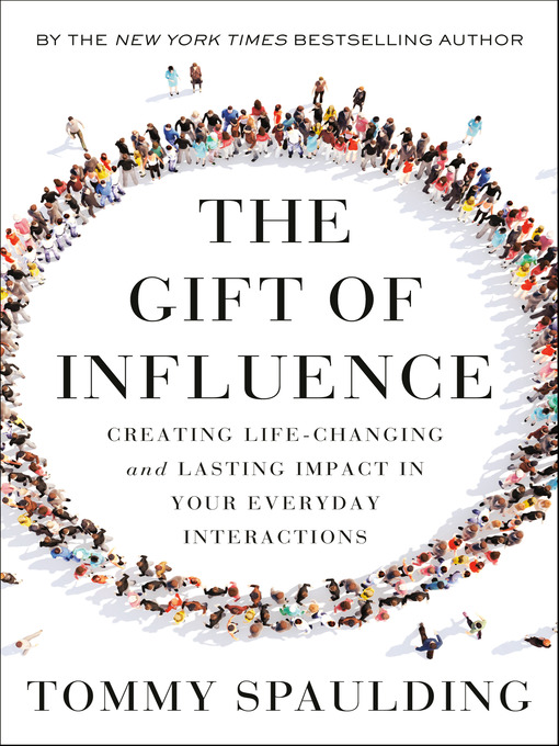 Title details for The Gift of Influence by Tommy Spaulding - Available